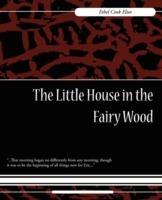 The Little House in the Fairy Wood - Ethel Cook Eliot - cover