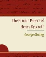 The Private Papers of Henry Ryecroft - Gissing George Gissing,George Gissing - cover