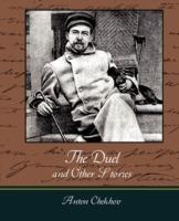 The Duel and Other Stories - Anton Checkov,Chekhov Anton Chekhov,Anton Chekhov - cover