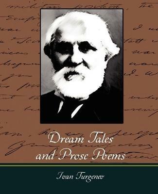 Dream Tales and Prose Poems - Ivan Sergeevich Turgenev,Ivan Turgenev - cover