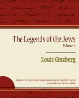 The Legends of the Jews Volume 4 - Ginzberg Louis Ginzberg,Louis Ginzberg - cover