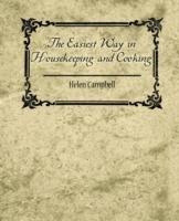 The Easiest Way in Housekeeping and Cooking - Campbell Helen Campbell,Helen Campbell - cover