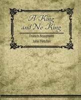 A King, and No King - Francis Beaumont,John Fletcher - cover