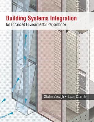 Building Systems Integration for Enhanced Environmental Performance - Shahin Vassigh - cover