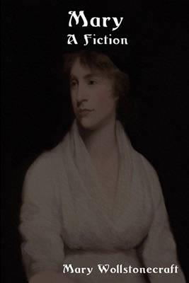 Mary: A Fiction - Mary Wollstonecraft - cover