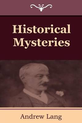 Historical Mysteries - Andrew Lang - cover