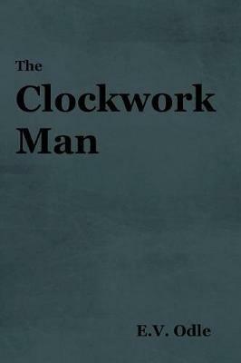 The Clockwork Man - E V Odle - cover