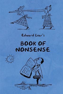 Book of Nonsense (Containing Edward Lear's complete Nonsense Rhymes, Songs, and Stories with the Original Pictures) - Edward Lear - cover