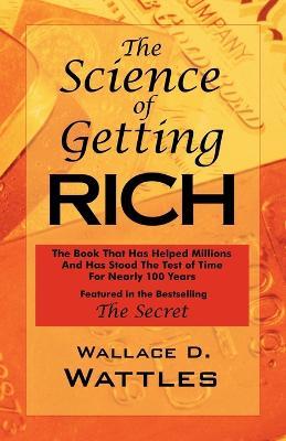 The Science of Getting Rich: As Featured in the Best-Selling 'The Secret by Rhonda Byrne' - Wallace D Wattles - cover