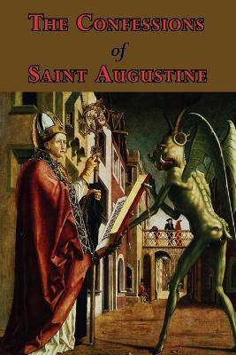 The Confessions of Saint Augustine - Complete Thirteen Books - Saint Augustine of Hippo - cover