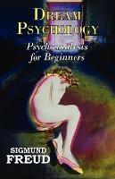 Dr. Freud's Dream Psychology - Psychoanalysis for Beginners - Sigmund Freud - cover