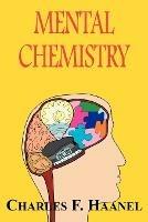 Mental Chemistry - Charles F Haanel - cover