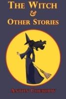 The Witch & Other Stories - Anton Pavlovich Chekhov - cover