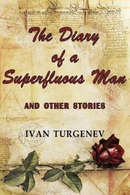 The Diary of a Superfluous Man and Other Stories - Ivan Sergeevich Turgenev - cover