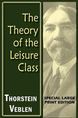 The Theory of the Leisure Class - Thorstein Veblen - cover