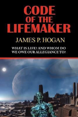 Code of the Lifemaker - James P Hogan - cover