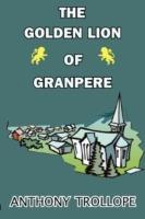 The Golden Lion of Granpere - Anthony Trollope - cover