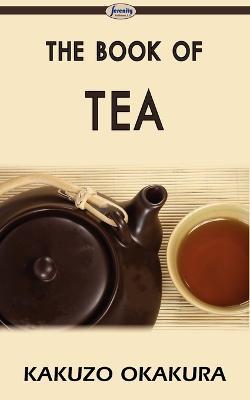 The Book of Tea - Kakuzo Okakura - cover