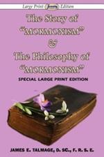 The Story of Mormonism & The Philosophy of Mormonism (Large Print Edition)