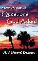 A Layman's Look at Questions God Asked - S (Steve) V Dedmon - cover