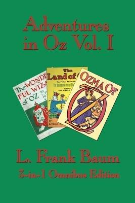 Adventures in Oz Vol. I: The Wonderful Wizard of Oz, the Marvelous Land of Oz, Ozma of Oz - L Frank Baum - cover