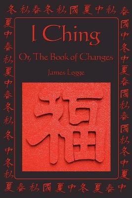 I Ching: Or, the Book of Changes - cover