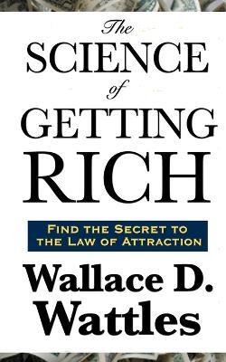 The Science of Getting Rich - Wallace D Wattles - cover