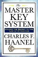 The Master Key System - Charles F Haanel - cover