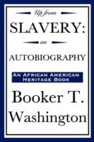 Up from Slavery: An Autobiography (an African American Heritage Book)