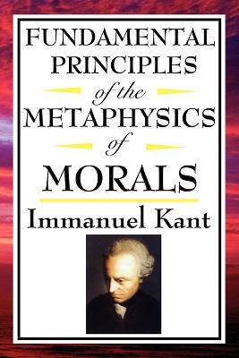 Fundamental Principles of the Metaphysics of Morals - Immanuel Kant - cover