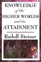 Knowledge of the Higher Worlds and Its Attainment