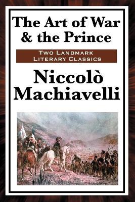 The Art of War & the Prince - Niccolo Machiavelli - cover