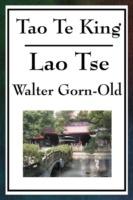 Tao Te King - Lao-Tse,Walter Gorn-Old - cover