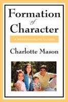 Formation of Character: Volume V of Charlotte Mason's Homeschooling Series - Charlotte Mason - cover