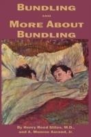 Bundling, and, More About Bundling - Henry Reed Stiles,Aurand - cover