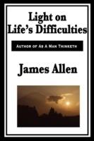 Light on Life's Difficulties - James Allen - cover