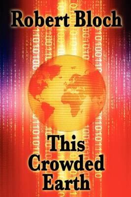 This Crowded Earth - Robert Bloch - cover