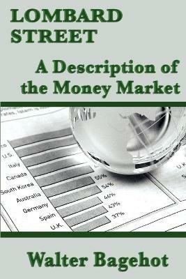 Lombard Street: A Description of the Money Market - Walter Bagehot - cover