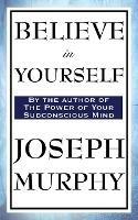 Believe in Yourself - Joseph Murphy - cover