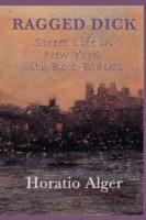 Ragged Dick -Or- Street Life in New York with Boot-Blacks - Horatio Alger - cover