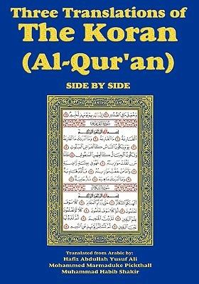 Three Translations of The Koran (Al-Qur'an)-side-by-side - Hafiz Ali - cover