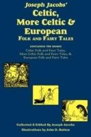 Joseph Jacobs' Celtic, More Celtic, and European Folk and Fairy Tales - Joseph Jacobs - cover