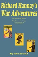 Richard Hannay's War Adventures: The 39 Steps, Greenmantle, & Mr. Standfast
