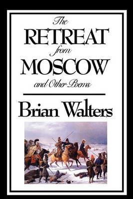 The Retreat from Moscow and Other Poems - Brian Walters - cover