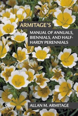 Armitage's Manual of Annuals, Biennials, and Half-Hardy Perennials - A. M Armitage - cover