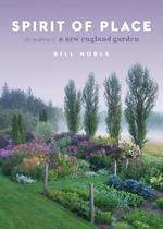 Spirit of Place: The Making of a New England Garden