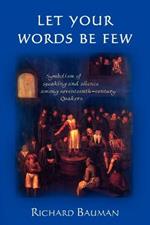 Let Your Words Be Few: Symbolism of Speaking and Silence Among Seventeenth-Century Quakers