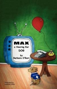 Max: A Hearing Ear Dog - Barbara O'Barr - cover