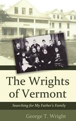 The Wrights of Vermont: Searching for My Father's Family