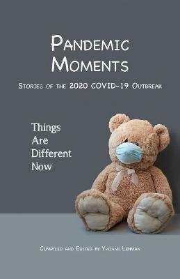 Pandemic Moments: Stories of the 2020 COVID-19 Outbreak - cover